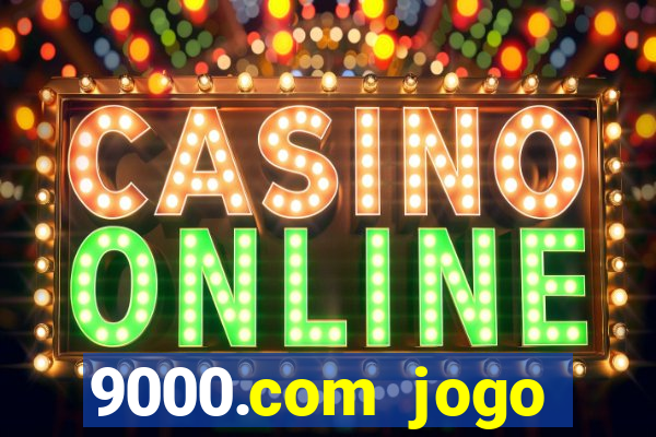 9000.com jogo cassino baixar